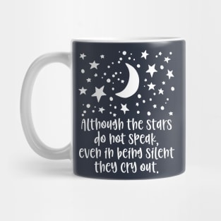 Although the stars do not speak, even in being silent they cry out. Mug